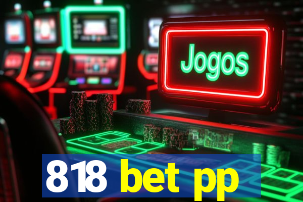 818 bet pp